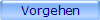 Vorgehen